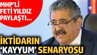 MHP'li Feti Yıldız, CHP'ye yönelik açıkladığı bir senaryo dikkat çekti.