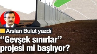 Gevşek sınırlar” projesi mi başlıyor?