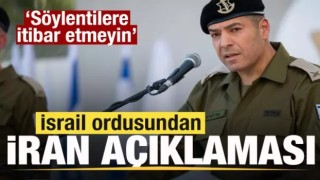 İsrail Ordusundan İran Açıklaması: “Söylentilere İtibar Etmeyin”