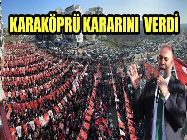 Başkan Nihat Çiftçi, “Karaköprü kararını vermiş”